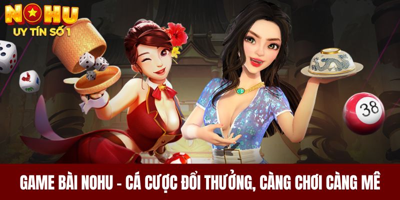 Chuyên mục game bài tại nền tảng NOHU