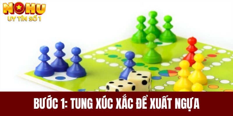 Bước 1: Tung xúc xắc để xuất ngựa khỏi chuồng