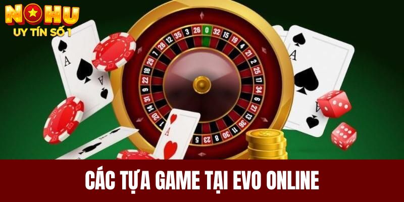 Các tựa game tại Evo online