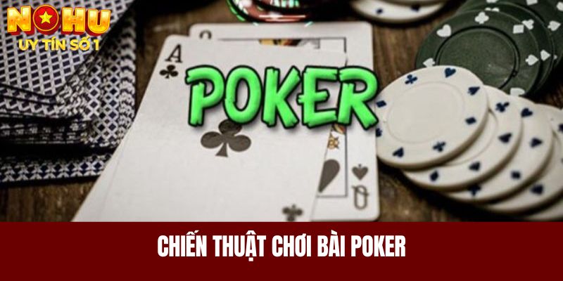 Chiến thuật chơi bài poker