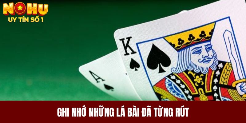 Ghi nhớ những lá bài đã từng rút