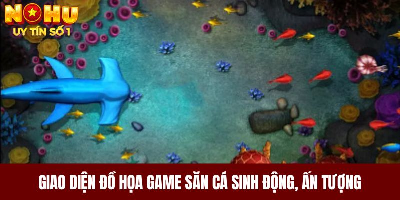 Giao diện đồ họa game săn cá sinh động, ấn tượng