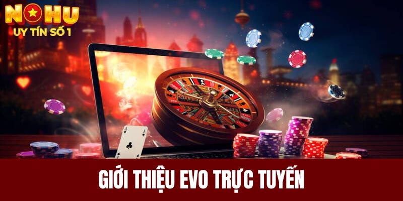 Giới thiệu Evo trực tuyến