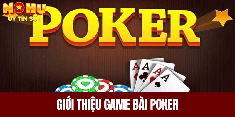 Giới thiệu game bài poker