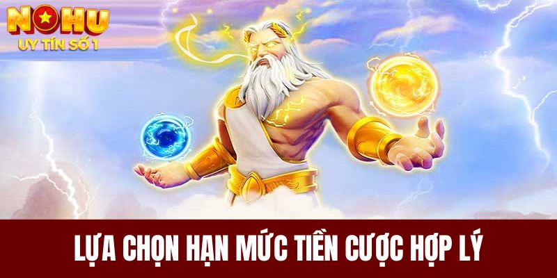 Lựa chọn hạn mức tiền cược hợp lý