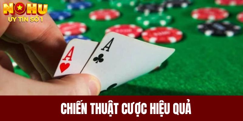 Chiến thuật cược hiệu quả như dân chuyên