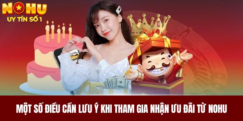 Một số điều cần lưu ý khi tham gia nhận ưu đãi từ NOHU