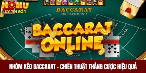 Nhóm Kéo Baccarat - Chiến Thuật Thắng Cược Hiệu Quả