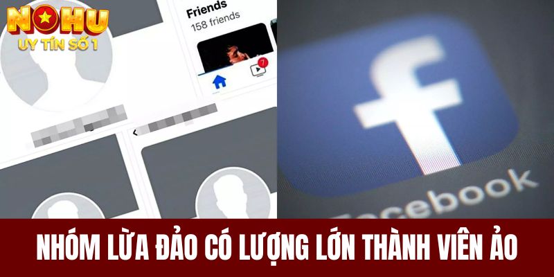 Nhóm lừa đảo có lượng lớn thành viên ảo