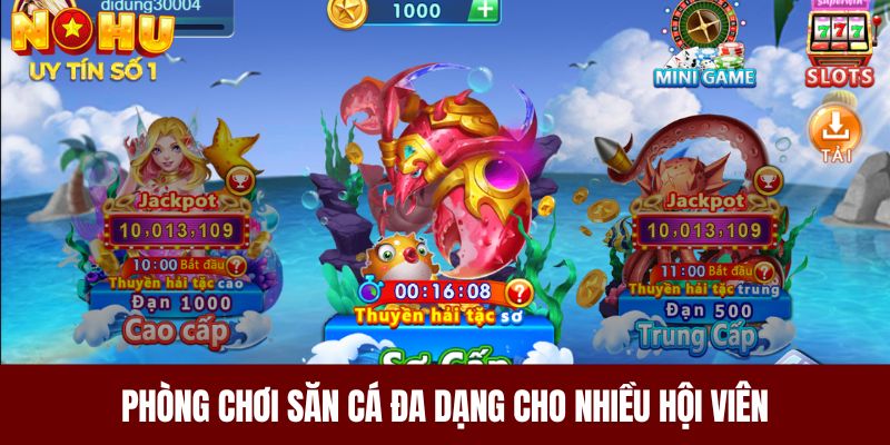 Phòng chơi săn cá đa dạng cho nhiều hội viên