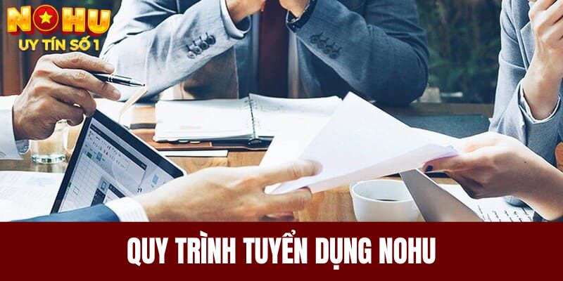 Quy trình tuyển dụng NOHU