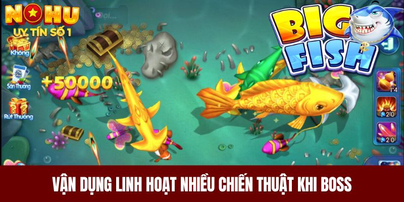 Vận dụng linh hoạt nhiều chiến thuật khi săn boss